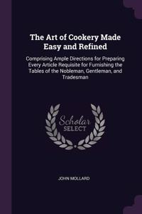 The Art of Cookery Made Easy and Refined