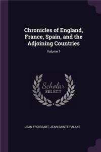 Chronicles of England, France, Spain, and the Adjoining Countries; Volume 1