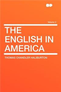 The English in America Volume 2