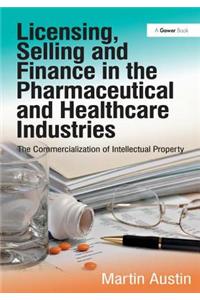 Licensing, Selling and Finance in the Pharmaceutical and Healthcare Industries