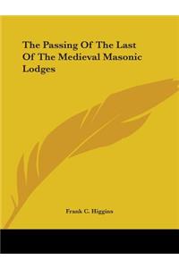 Passing of the Last of the Medieval Masonic Lodges