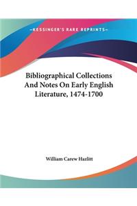 Bibliographical Collections And Notes On Early English Literature, 1474-1700