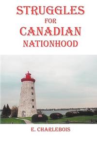 Struggles for Canadian Nationhood