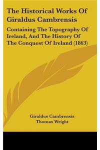 Historical Works Of Giraldus Cambrensis