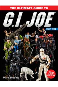 The Ultimate Guide to G.I. Joe 1982-1994