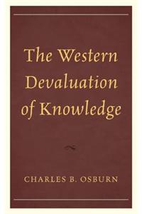 The Western Devaluation of Knowledge