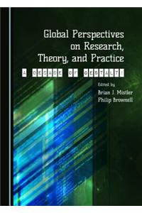 Global Perspectives on Research, Theory, and Practice