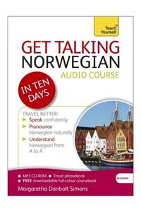 Get Talking Norwegian in Ten Days Beginner Audio Course: The Essential Introduction to Speaking and Understanding