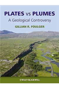 Plates Vs Plumes: A Geological Controversy