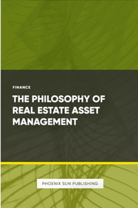 Philosophy of Real Estate Asset Management