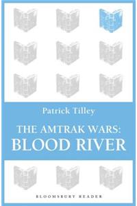 The Amtrak Wars: Blood River