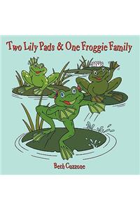 Two Lily Pads & One Froggie Family