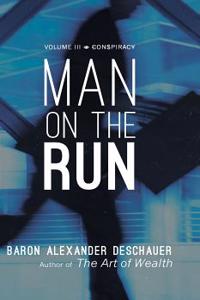 Man on the Run: Volume III Conspiracy: Volume III Conspiracy