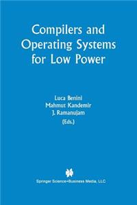 Compilers and Operating Systems for Low Power