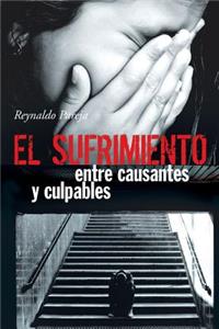 Sufrimiento, Entre Causantes y Culpables