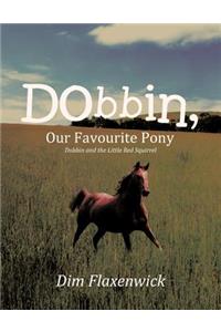 Dobbin, Our Favourite Pony