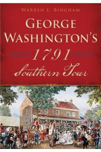 George Washington's 1791 Southern Tour