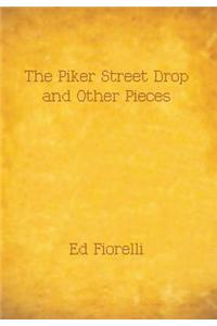 Piker Street Drop and Other Pieces