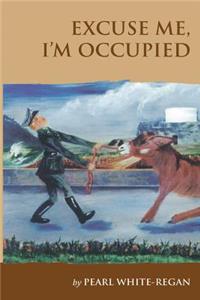 Excuse Me I'm Occupied