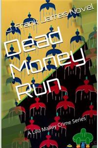 Dead Money Run