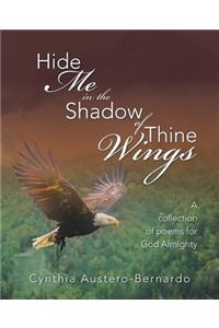 Hide Me in the Shadow of Thine Wings