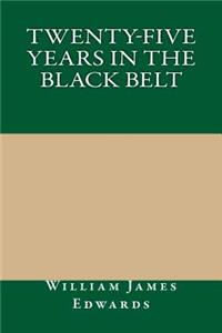 Twenty-Five Years in the Black Belt