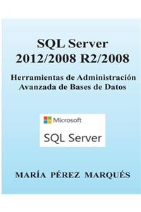 SQL Server 2012/2008 R2/2008. Herramientas de Administración Avanzada de Bases de Datos
