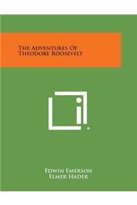 The Adventures of Theodore Roosevelt