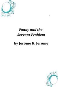 Fanny and the Servant Problem