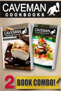 Caveman Cookbooks Your Favorite Foods - Paleo Style! Part 2 + Paleo Recipes for Auto-Immune Diseases: 2 Book Combo