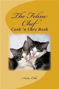 The Feline Chef: Cook 'n Care Book