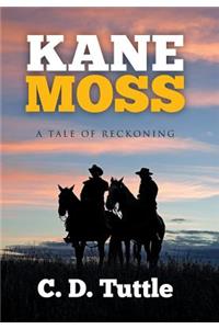 Kane Moss: A Tale of Reckoning
