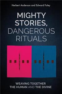 Mighty Stories, Dangerous Rituals