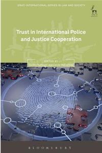 Trust in International Police and Justice Cooperation