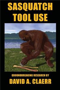 Sasquatch Tool Use