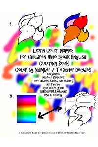 Learn Color Names for Children who speak English Coloring Book Color by Number / Teacher Decides Fun Shapes Multiple Exercises for Children, Adults, the elderly Art Therapy BLUE RED YELLOW GREEN PURPLE ORANGE PINK & OTHERS