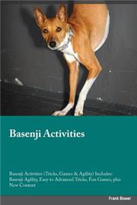 Basenji Activities Basenji Activities (Tricks, Games & Agility) Includes: Basenji Agility, Easy to Advanced Tricks, Fun Games, Plus New Content