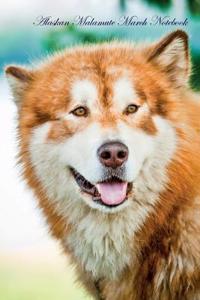 Alaskan Malamute March Notebook Alaskan Malamute Record, Log, Diary, Special Memories, To Do List, Academic Notepad, Scrapbook & More