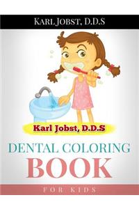 Karl Jobst, D.D.S Dental Coloring Book for Kids