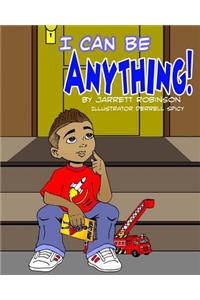 I Can Be Anything!