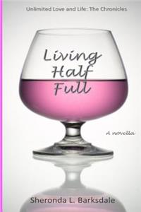 Living Half Full