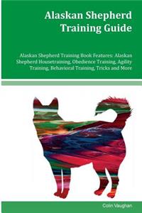 Alaskan Shepherd Training Guide Alaskan Shepherd Training Book Features