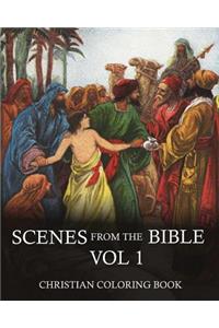 Scenes from the Bible: An Inspirational Christian Coloring Book. Vol 1: A Coloring Book of the Best Bible Stories from the Old Testament!