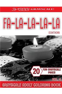 Yayyy Grayscale! FA LA-LA-LA-LA Edition VOL.4