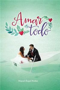 Amar Es Todo