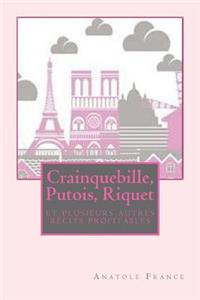 Crainquebille, Putois, Riquet et plusieurs autres récits profitables