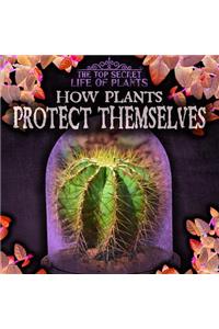 How Plants Protect Themselves