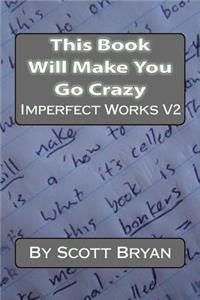 This Book Will Make You Go Crazy