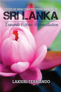 Issues of New Constitution Making in Sri Lanka