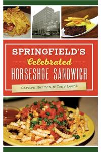 Springfield's Celebrated Horseshoe Sandwich